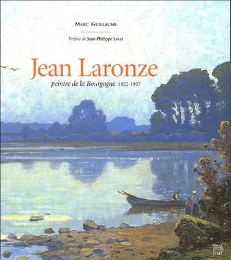 Jean Laronze, peintre de la Bourgogne, 1852-1937