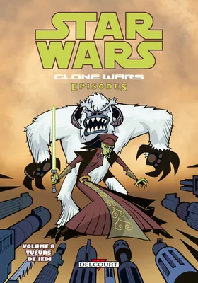 Star wars. Clone wars, 8, Tueurs de Jedi