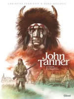 2, John Tanner - Tome 02, Le chasseur des hautes plaines de la Saskatchewan