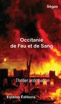 Occitanie, de Feu et de Sang, Thriller anticipation