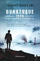 Dunkerque, 1940, Une tragédie française