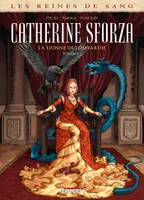 1, Les Reines de sang - Catherine Sforza, la lionne de Lombardie T01, La lionne de lombardie