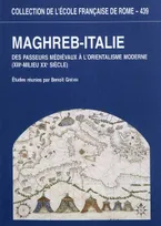 maghreb-italie. des passeurs medievaux, des passeurs médiévaux à l'orientalisme moderne, XIIIe-milieu XXe siècle