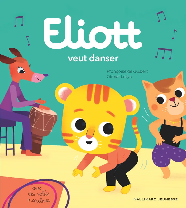 Livres Jeunesse Les tout-petits Albums 12, Eliott veut danser Françoise de Guibert, Olivier Latyk