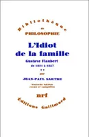 L'Idiot de la famille ., 2, L'Idiot de la famille (Tome 2), Gustave Flaubert de 1821 à 1857