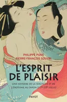 L'esprit de plaisir, Une histoire de la sexualité et de l'érotisme au Japon (17e-20e siècle)