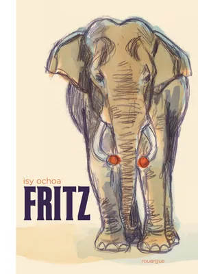 Fritz, les mémoires d'un éléphant
