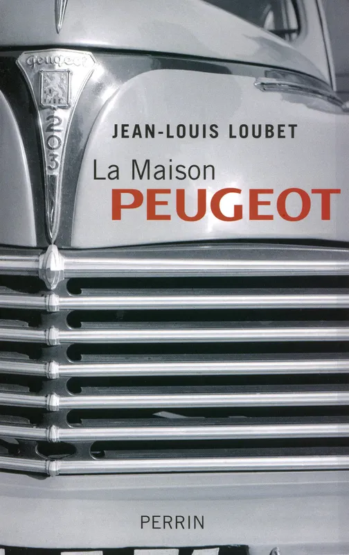 Livres Histoire et Géographie Histoire Histoire générale La maison Peugeot Jean-Louis Loubet