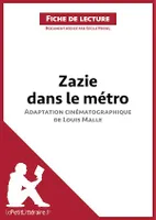 Zazie dans le métro, adaptation cinématographique de Louis Malle (Fiche de lecture), Analyse complète et résumé détaillé de l'oeuvre