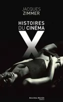 Histoires du cinéma X, Par celles et ceux qui l'ont conçu, produit, interprété ou commenté