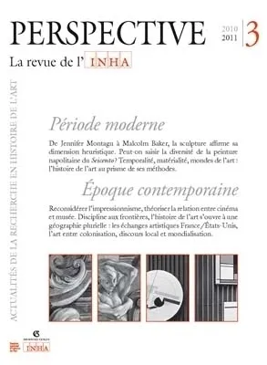 Perspective. La revue de l'INHA, n° 3/2010-2011, Période moderne/Époque contemporaine