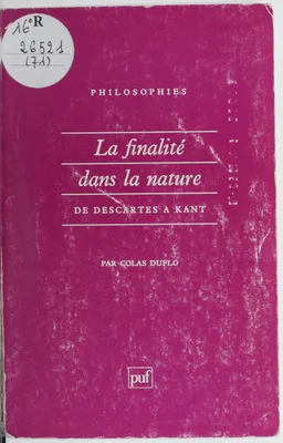 La finalité dans la nature de Descartes à Kant, de Descartes à Kant
