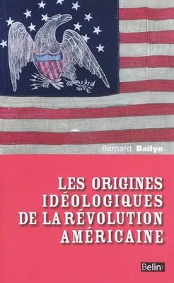 Les origines idéologiques de la révolution américaine