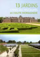 13 jardins créés ou restaurés en Haute-Normandie 