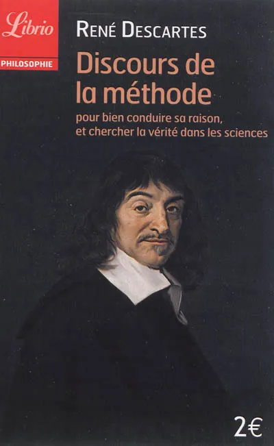 Livres Sciences Humaines et Sociales Philosophie Discours de la méthode, pour bien conduire sa raison, et chercher la vérité dans les sciences René Descartes