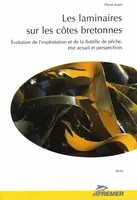 Les laminaires sur les côtes bretonnes, Évolution de l'exploitation et de la flottille de pêche : état actuel et perspectives