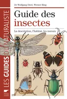 Guide des insectes / la description, l'habitat, les moeurs, la description, l'habitat, les moeurs