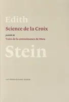 LA SCIENCE DE LA CROIX, PRÉCÉDÉE DE VOIES DE LA CONNAISSANCE DE DIEU