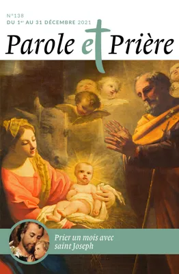 PAROLE ET PRIERE N 138 DECEMBRE 2021 - SAINT JOSEPH