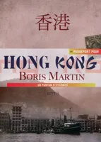 PASSEPORT POUR HONG-KONG, un parfum d'éternité