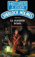 Sherlock Holmes, 4, La statuette brisée