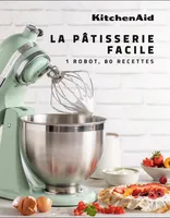 La Pâtisserie facile, 1 robot , 80 recettes