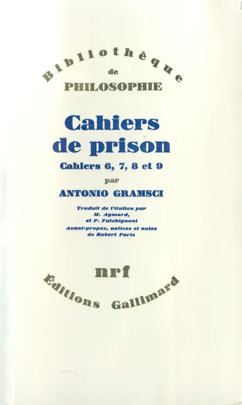 Cahiers de prison (Tome 2-Cahiers 6 à 9), Cahiers 6 à 9 Antonio Gramsci