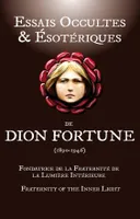 Essais occultes & ésotériques de Dion Fortune, 1890-1946, Fondatrice de la fraternité de la lumière intérieure...