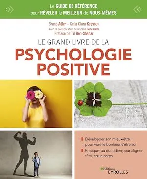 Le grand livre de la psychologie positive, Le guide de référence pour révéler le meilleur de nous-mêmes