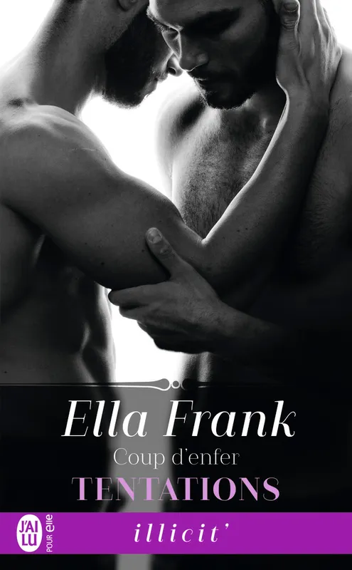 Livres Littérature et Essais littéraires Romance Tentations, 2, Coup d'enfer Ella Frank
