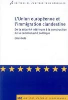 L'Union européenne et l'immigration clandestine, de la sécurité intérieure à la construction de la communauté politique