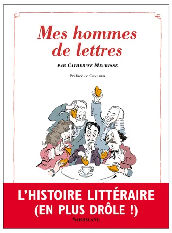 Livres BD BD adultes Mes hommes de lettres, Petit précis de littérature française Catherine Meurisse