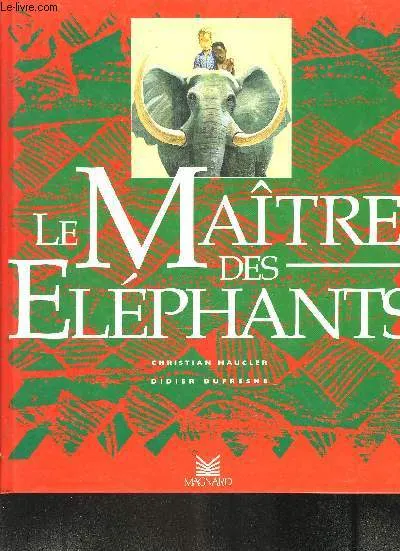 Livres Jeunesse Les tout-petits Albums Le maître des éléphants Didier Dufresne