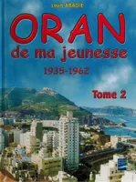 Tome 2, Oran de ma jeunesse t2 (1935-62), 1935-1962