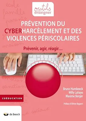 Prévention du cyberharcèlement et des violences périscolaires, Prévenir, agir, réagir