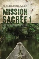 Mission sacrée 1, Les esprits de l'Amazonie