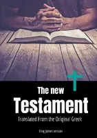 The New Testament, Translated from the original greek