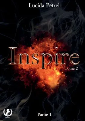 Inspire - Tome 2, Partie 1