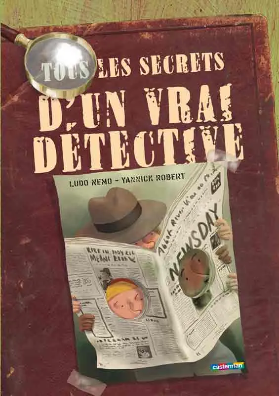 Tous les secrets d'un vrai détective Ludo Nemo, Yannick Robert