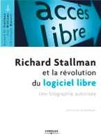 Richard Stallman et la révolution du logiciel libre, Une biographie autorisée.