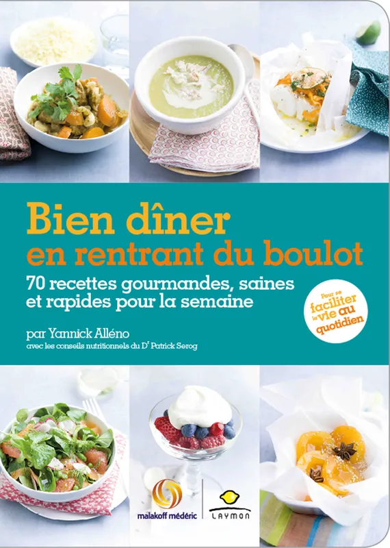Livres Loisirs Gastronomie Cuisine Bien dîner en rentrant du boulot, 70 recettes gourmandes, saines et rapides pour la semaine Yannick Alléno