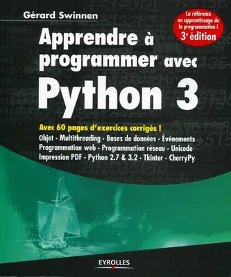 Apprendre à programmer avec Python 3, Avec 60 pages d'exercices corrigés !