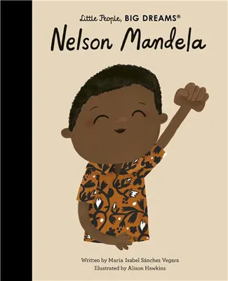 Little People Big Dreams Nelson Mandela /anglais
