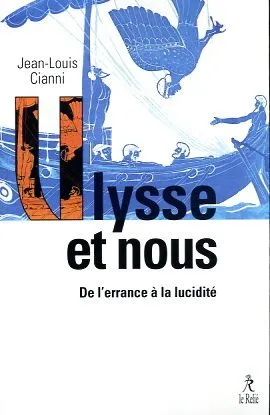 Ulysse et nous, De l'errance à la lucidité Jean-Louis Cianni