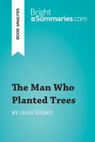 The Man Who Planted Trees by Jean Giono (Book Analysis), Detailed Summary, Analysis and Reading Guide
