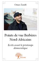 Points de vue Berbères Nord-Africains, Ecrits avant le printemps démocratique