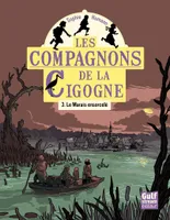 3, Les Compagnons de la cigogne - tome 3 Le Marais ensorcelé