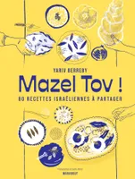 Mazel Tov !, 80 recettes israéliennes à partager