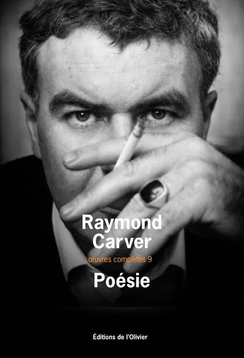 Livres Littérature et Essais littéraires Poésie Oeuvres complètes / Raymond Carver, 9, Poésie, Œuvres complètes 9 Raymond Carver