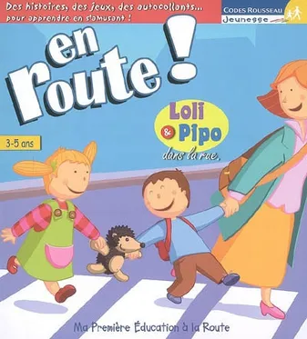 2007, En route ! : ma première éducation à la route, Loli & Pipo dans la rue, Volume 2007, Loli & Pipo dans la rue